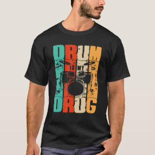 Drum Is My Drug Drum Set Retro Vintage Drummer T-Shirt
