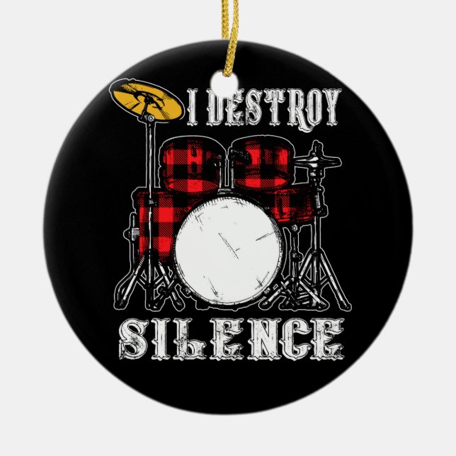 Drum Kit Percussionist Drummer I Destroy Silence Ceramic Ornament (Front)