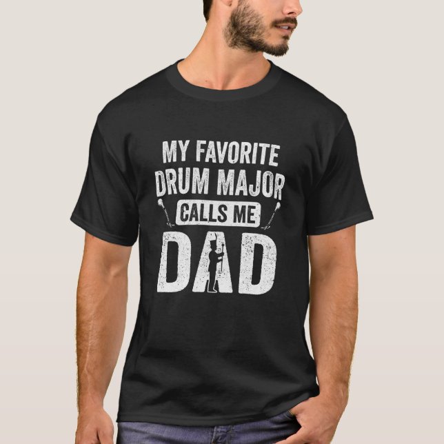 Drum Major Dad Funny Favourite Marching Band Paren T-Shirt (Front)
