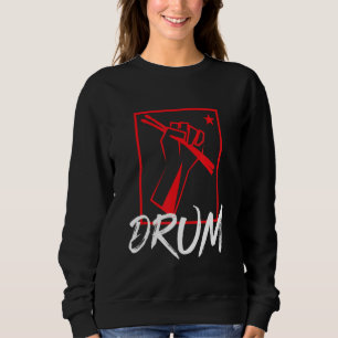 Drum Musician Musical Instrument Drum Stick Drumme Sweatshirt