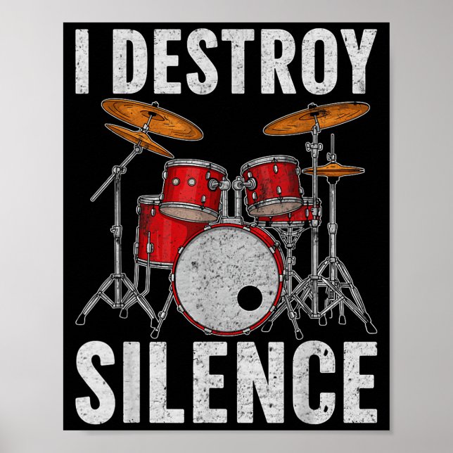 Drum Percussionist Drummers I Destroy Silence Drum Poster (Front)