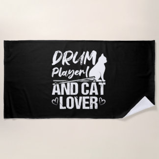 Drum Player And Cat Lover Drums And Cats Lover Dru Beach Towel