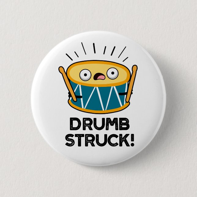 Drumb Struck Cute Drummer Drum Pun 2 Inch Round Button (Front)