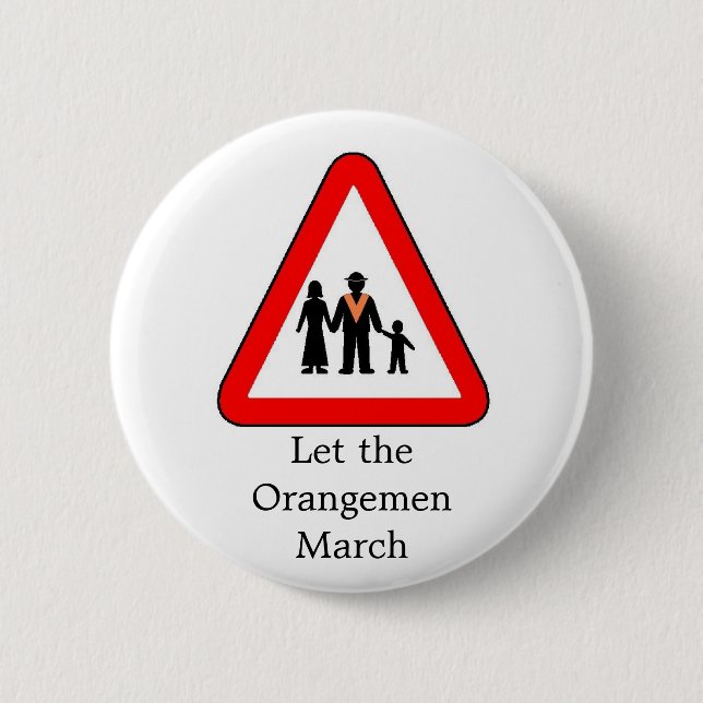 Drumcree, Let the Orangemen March 2 Inch Round Button (Front)