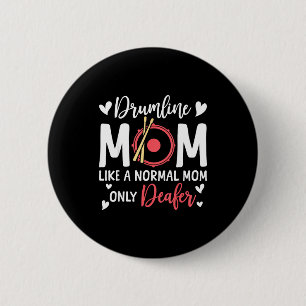 Drumline Mom Like A Normal Mom Drumming Lover Drum 2 Inch Round Button