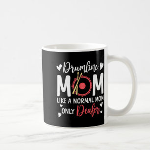Drumline Mom Like A Normal Mom Drumming Lover Drum Coffee Mug