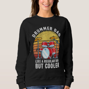 Drummer Dad Musical Drum Men Apparel Drums Fathers Sweatshirt