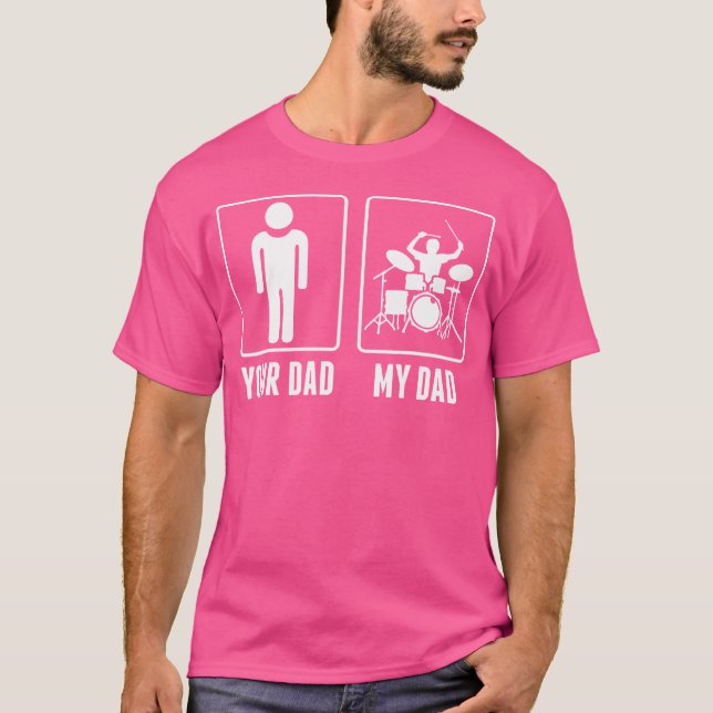 Drummer Drummer Drummer Ton papa Mon papa Tshirt (Devant)