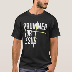 Drummer for Jesus Cross Drum Sticks For Percussion T-Shirt