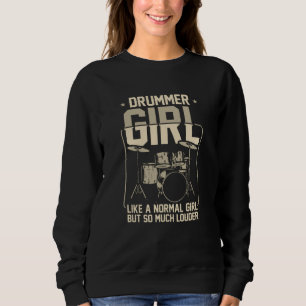 Drummer Girl   Drums Drummer Gift Sweatshirt