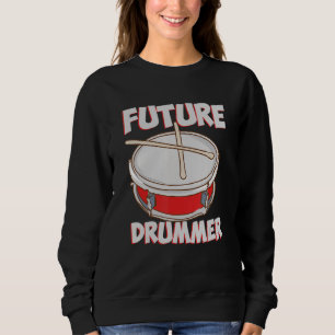 Drummer Kid Drumming Future Drummer Sweatshirt