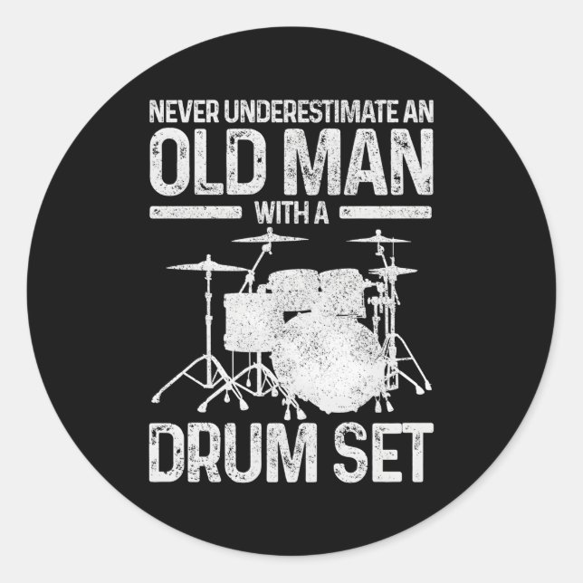 Drummer Never Underestimate An Old With A Drum Set Classic Round Sticker (Front)