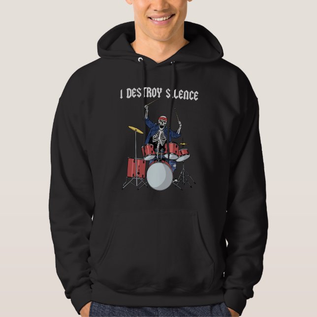 Drummer Rock Music Band Drums I Destroy Silence Hoodie (Front)