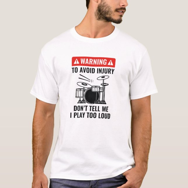 Drummer Warning T-Shirt (Front)