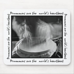 Drummers are the world's heartbeat Mousepad