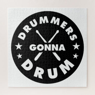 Drummers Gonna Drum, funny drummers Jigsaw Puzzle