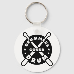 Drummers Gonna Drum Keychain