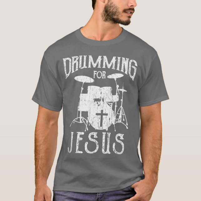 Drumming for Jesus drums T-Shirt (Front)
