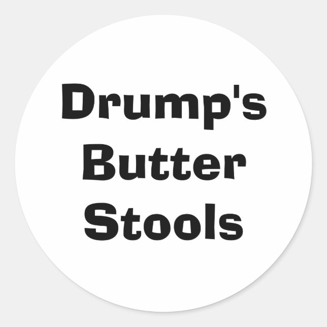 Drump Butter Stools Jeff Hankamer Artjunkhaus Yum! Classic Round Sticker (Front)