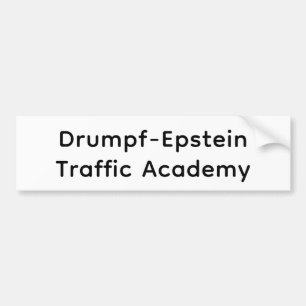 Drumpf-Epstein Traffic School Hankamer Artjunkhaus Bumper Sticker