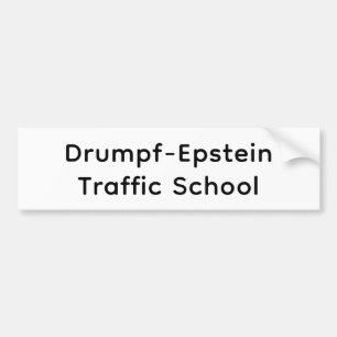 Drumpf-Epstein Traffic School Hankamer Artjunkhaus Bumper Sticker
