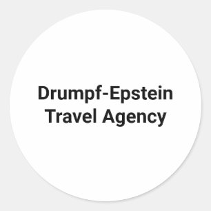 Drumpf-Epstein Travel Agency Hankamer Artjunkhaus Classic Round Sticker