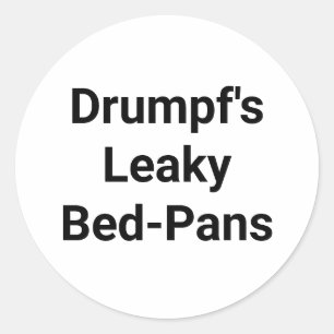 Drumpf's Leaky Bed-Pans Hankamer Artjunkhaus Comic Classic Round Sticker