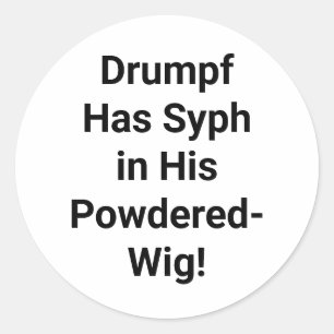 Drumpf's Wig Has Syph Hankamer Artjunkhaus Comic Classic Round Sticker