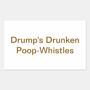 Drump's Drunken Poop-Whistles Hankamer Artjunkhaus Sticker