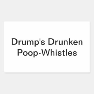 Drump's Drunken Poop-Whistles Hankamer Artjunkhaus Sticker