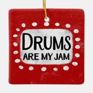 Drums Are My Jam Ornament