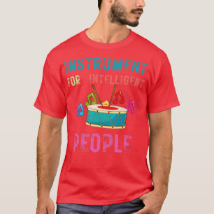 Drums instrument for intelligent people T-Shirt