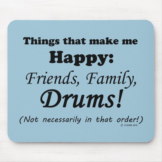 Drums Make Me Happy Mouse Pad (Front)