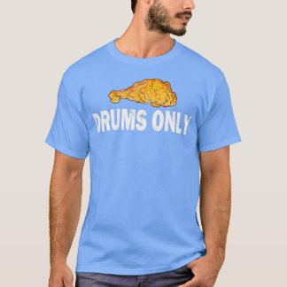 Drums Only Chicken Wing Flats  T-Shirt