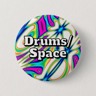 Drums/Space (you may change the words) 2 Inch Round Button