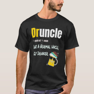 Druncle Like A Normal Uncle Only Drunker Funny Say T-Shirt
