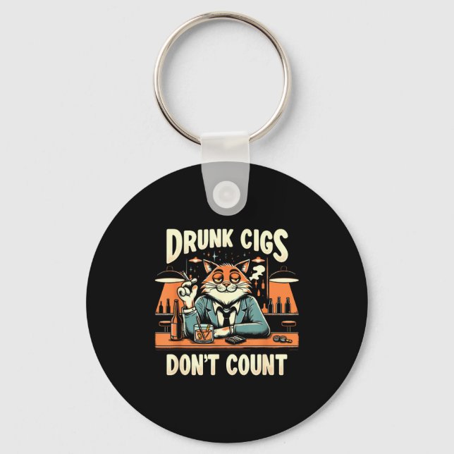 Drunk Cigs Don't Count Funny Cigarette Humor Smoki Keychain (Front)