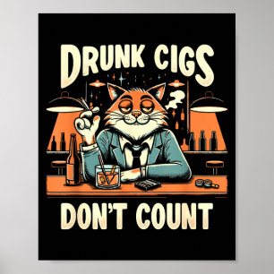 Drunk Cigs Don't Count Funny Cigarette Humor Smoki Poster