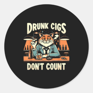 Drunk Cigs Don't Count Funny Cigarette Humour Smok Classic Round Sticker