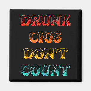 Drunk Cigs Don't Count Vintage Apparel Magnet