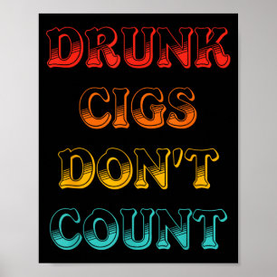 Drunk Cigs Don't Count Vintage Apparel Poster