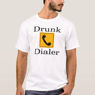Drunk Dialler T-Shirt