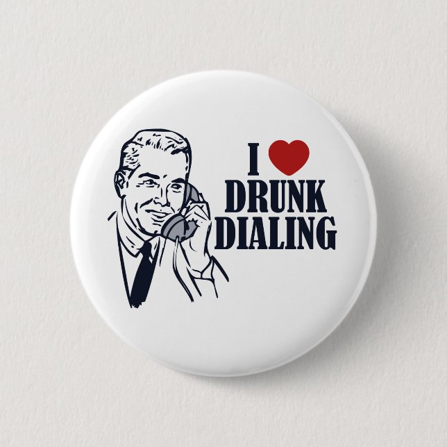 Drunk Dialling 2 Inch Round Button (Front)