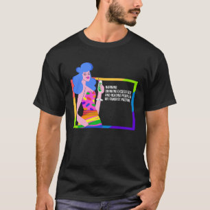 Drunk Drag Queen Humour T-Shirt