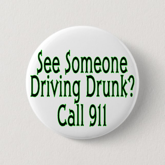 Drunk Driving Call 911 2 Inch Round Button (Front)