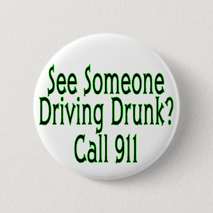 Drunk Driving Call 911 2 Inch Round Button