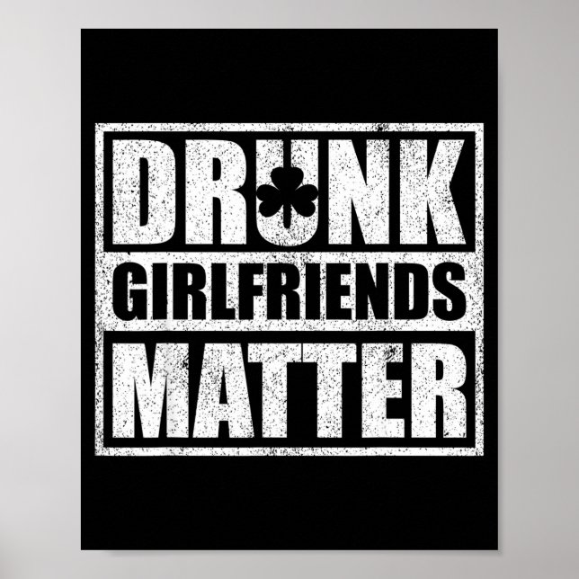 Drunk Girlfriends Funny Couple St Patricks Day 202 Poster (Front)