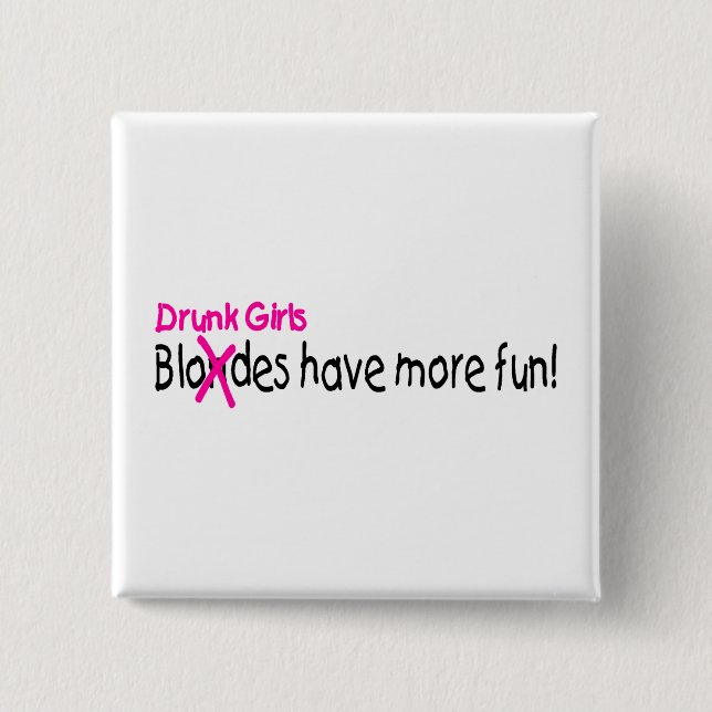 Drunk Girls Have More Fun 2 Inch Square Button (Front)