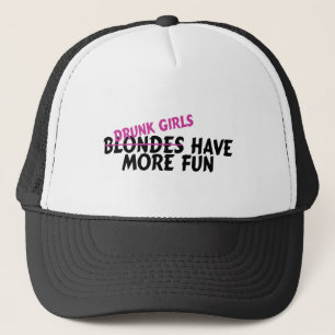 Drunk Girls Have More Fun Trucker Hat