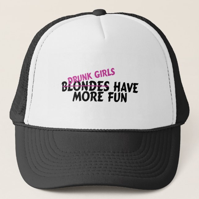 Drunk Girls Have More Fun Trucker Hat (Front)